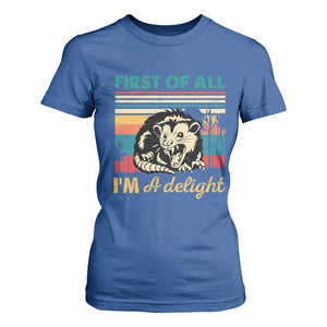 Funny First Of All I Am A Delight T Shirt For Women Retro Angry Opossum TS11 Royal Blue Print Your Wear