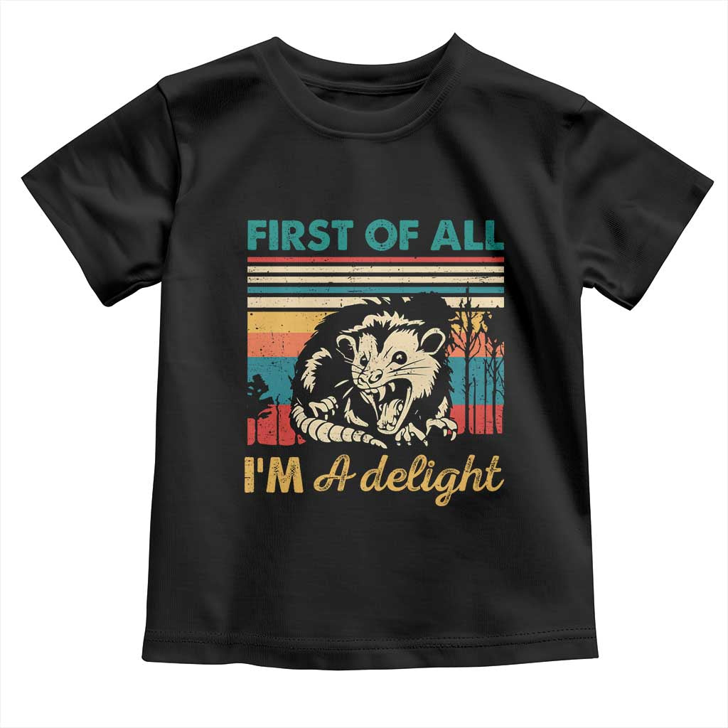 Funny First Of All I Am A Delight Toddler T Shirt Retro Angry Opossum TS11 Black Print Your Wear