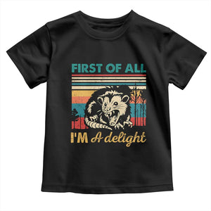 Funny First Of All I Am A Delight Toddler T Shirt Retro Angry Opossum TS11 Black Print Your Wear