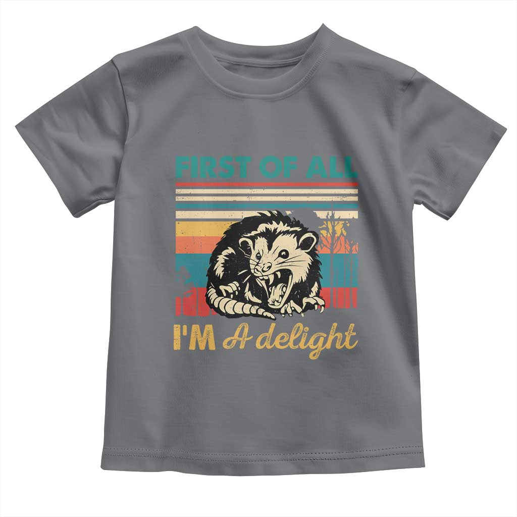 Funny First Of All I Am A Delight Toddler T Shirt Retro Angry Opossum TS11 Charcoal Print Your Wear