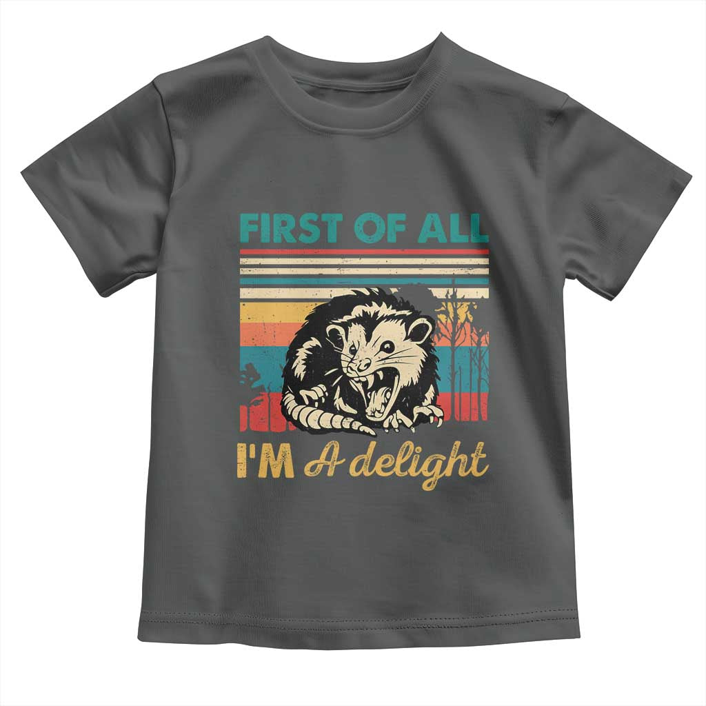 Funny First Of All I Am A Delight Toddler T Shirt Retro Angry Opossum TS11 Dark Heather Print Your Wear