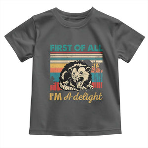 Funny First Of All I Am A Delight Toddler T Shirt Retro Angry Opossum TS11 Dark Heather Print Your Wear
