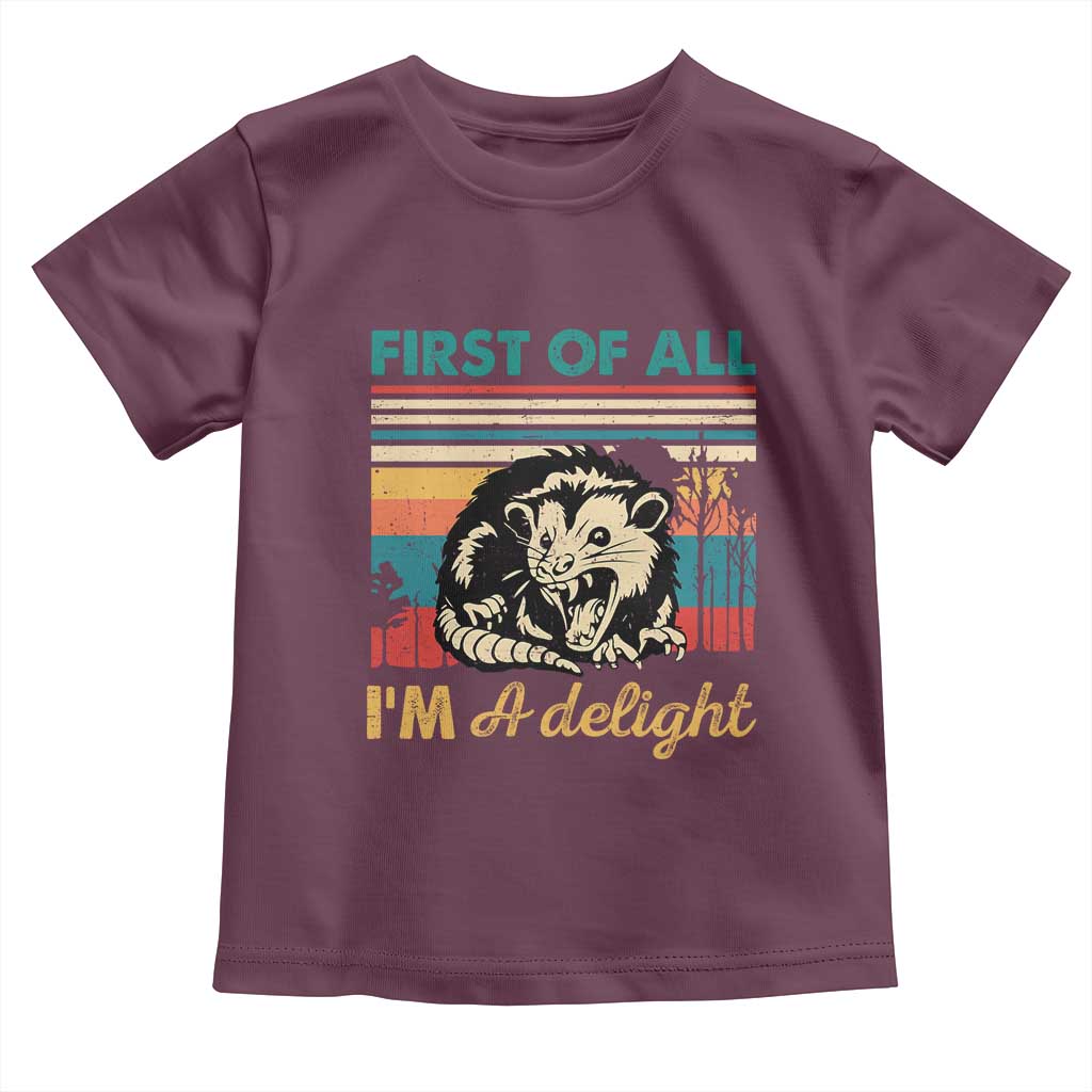Funny First Of All I Am A Delight Toddler T Shirt Retro Angry Opossum TS11 Maroon Print Your Wear