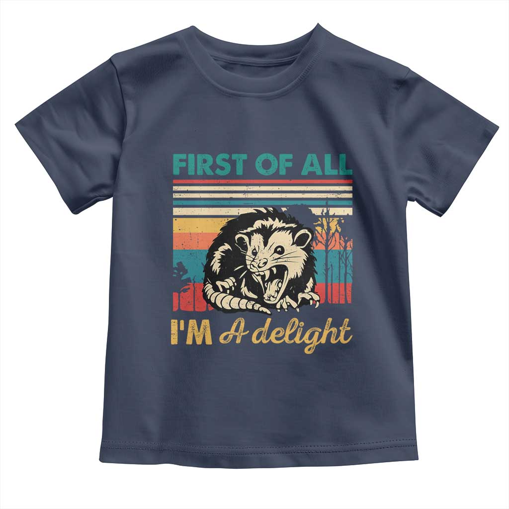 Funny First Of All I Am A Delight Toddler T Shirt Retro Angry Opossum TS11 Navy Print Your Wear