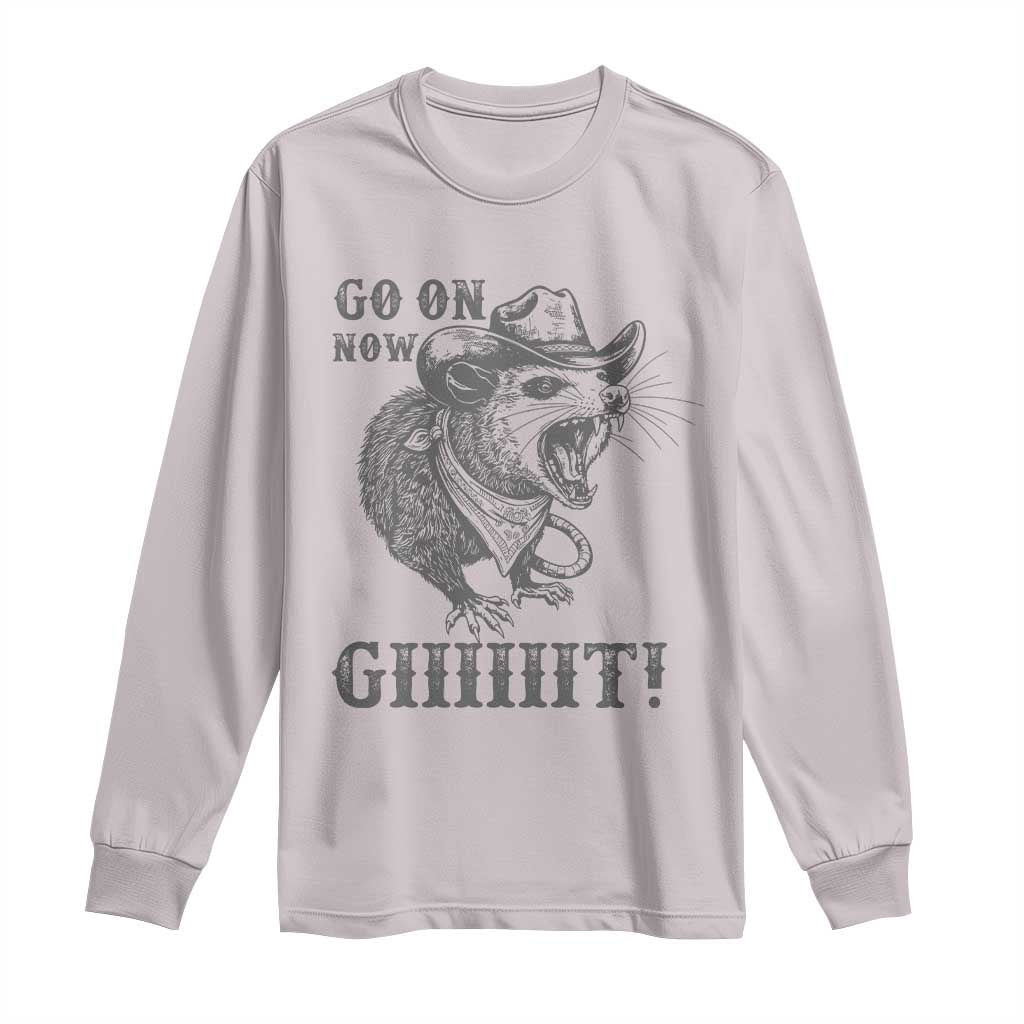 Funny Cowboy Opossum Long Sleeve Shirt Go On Now Git Western Country Opossum TS11 Ice Gray Print Your Wear