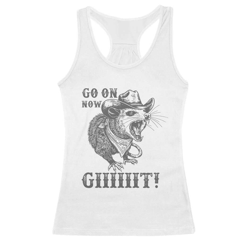 Funny Cowboy Opossum Racerback Tank Top Go On Now Git Western Country Opossum TS11 White Print Your Wear