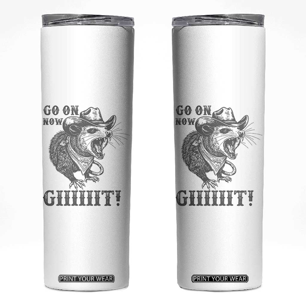 Funny Cowboy Opossum Skinny Tumbler Go On Now Git Western Country Opossum TS11 White Print Your Wear