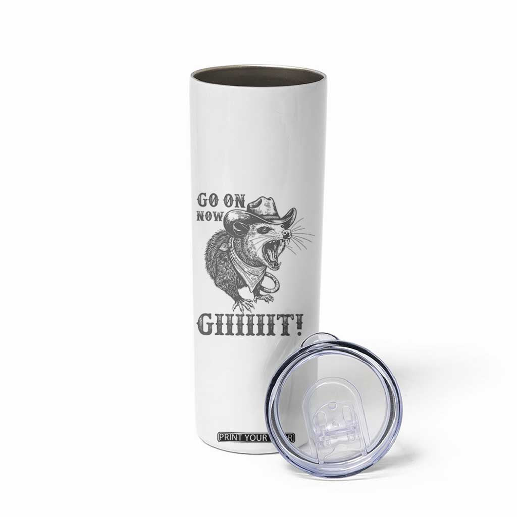 Funny Cowboy Opossum Skinny Tumbler Go On Now Git Western Country Opossum TS11 Print Your Wear