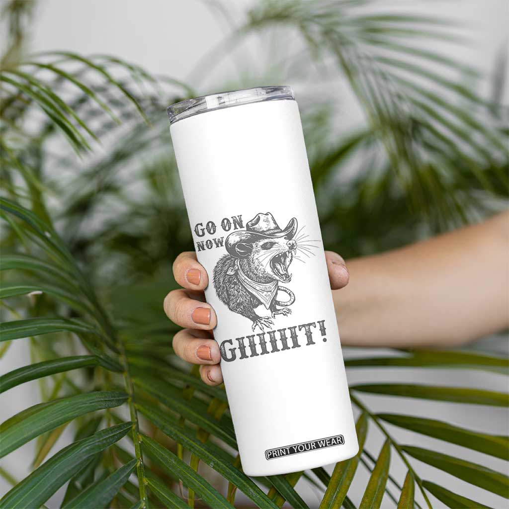 Funny Cowboy Opossum Skinny Tumbler Go On Now Git Western Country Opossum TS11 Print Your Wear
