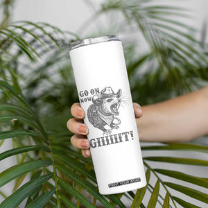 Funny Cowboy Opossum Skinny Tumbler Go On Now Git Western Country Opossum TS11 Print Your Wear