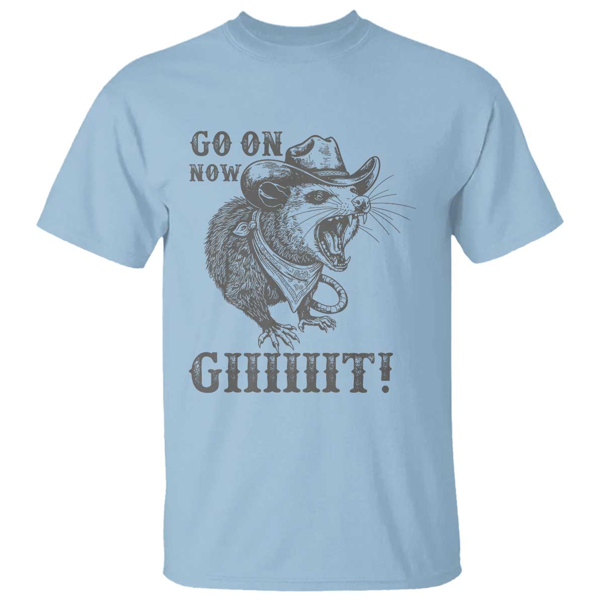 Funny Cowboy Opossum T Shirt Go On Now Git Western Country Opossum TS11 Light Blue Print Your Wear