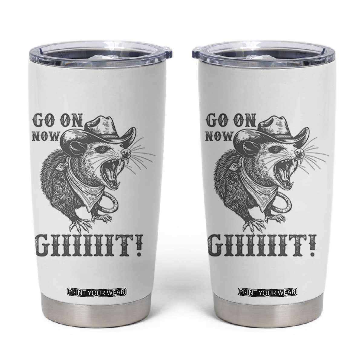 Funny Cowboy Opossum Tumbler Cup Go On Now Git Western Country Opossum TS11 White Print Your Wear