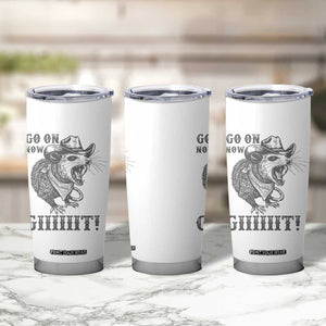 Funny Cowboy Opossum Tumbler Cup Go On Now Git Western Country Opossum TS11 Print Your Wear