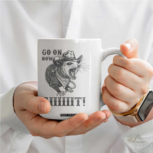 Funny Cowboy Opossum Coffee Mug Go On Now Git Western Country Opossum TS11 Print Your Wear