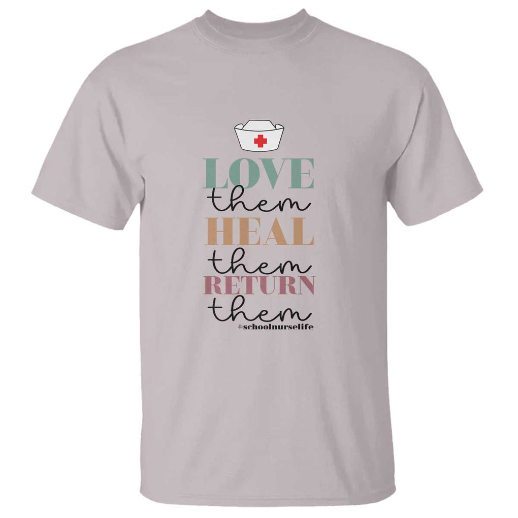 School Nurse T Shirt Love Heal Return Them Nursing Cap TS11 Ice Gray Print Your Wear