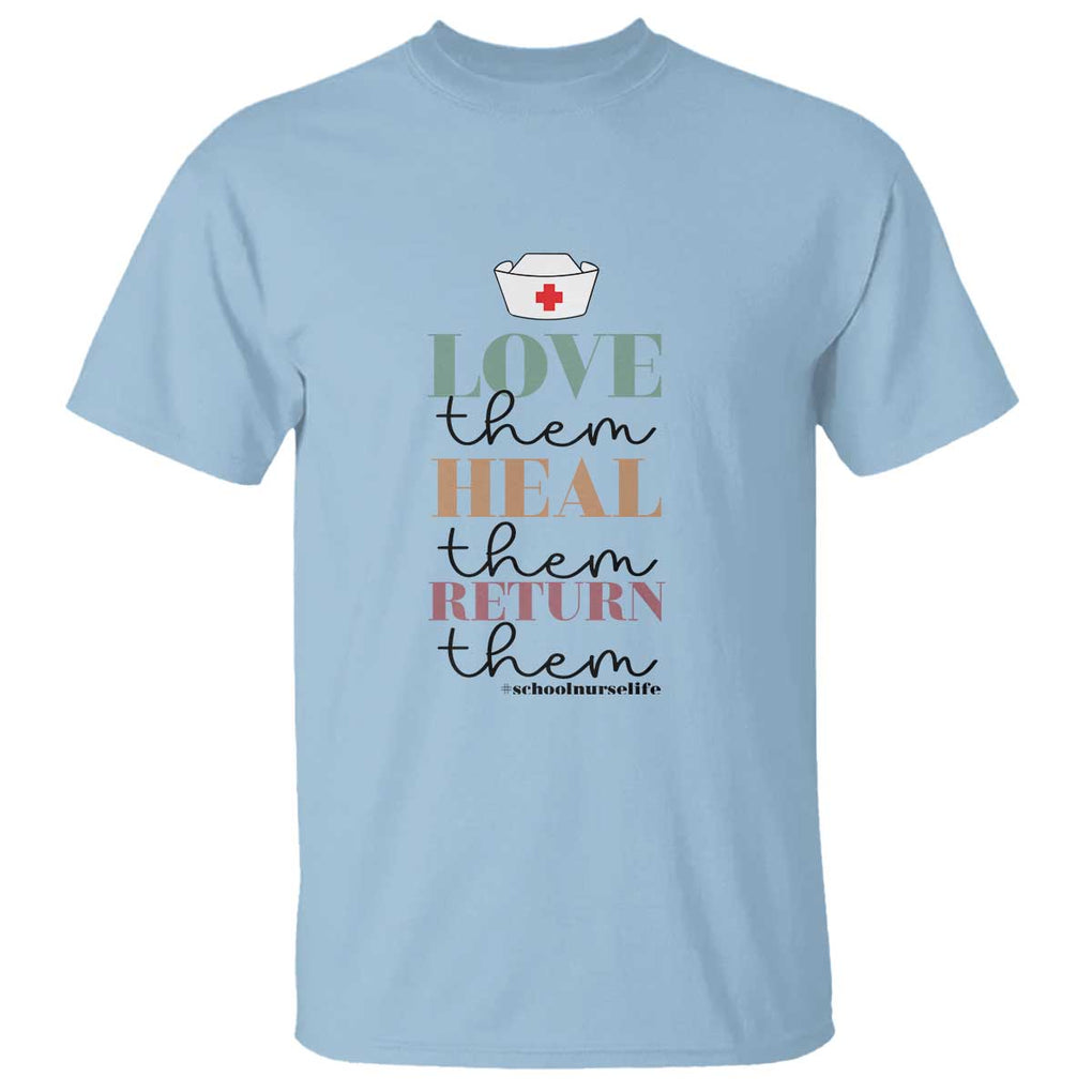 School Nurse T Shirt Love Heal Return Them Nursing Cap TS11 Light Blue Print Your Wear