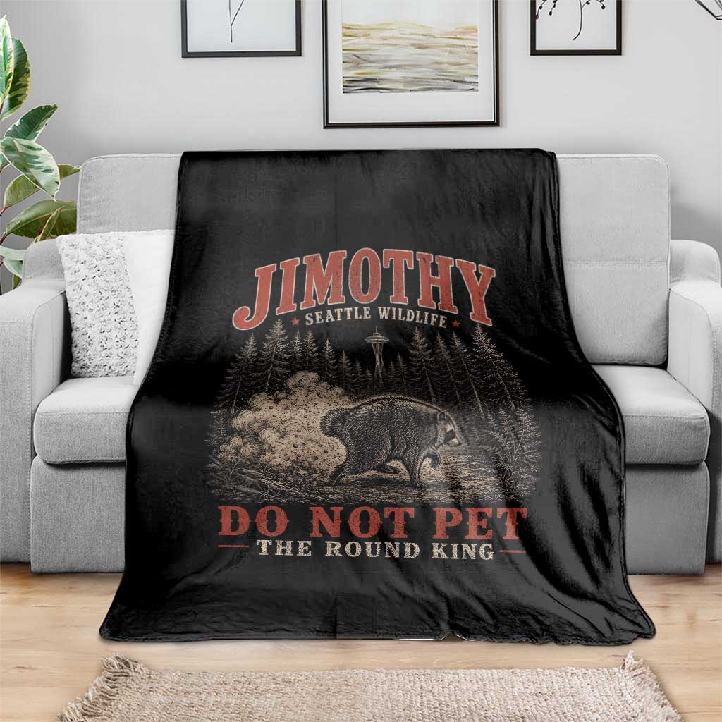 Jimothy Raccoon Seattle Wildlife Throw Blanket Do Not Pet The Round King Funny Viral Trash Panda