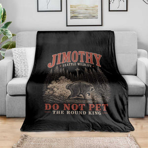 Jimothy Raccoon Seattle Wildlife Throw Blanket Do Not Pet The Round King Funny Viral Trash Panda