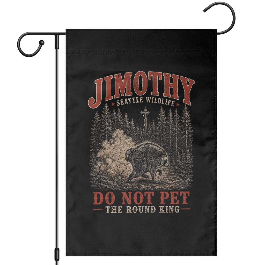 Jimothy Raccoon Seattle Wildlife Garden Flag Do Not Pet The Round King Funny Viral Trash Panda TS11 Black Print Your Wear
