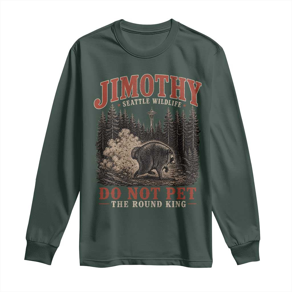 Jimothy Raccoon Seattle Wildlife Long Sleeve Shirt Do Not Pet The Round King Funny Viral Trash Panda