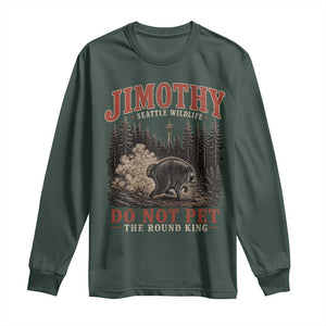 Jimothy Raccoon Seattle Wildlife Long Sleeve Shirt Do Not Pet The Round King Funny Viral Trash Panda