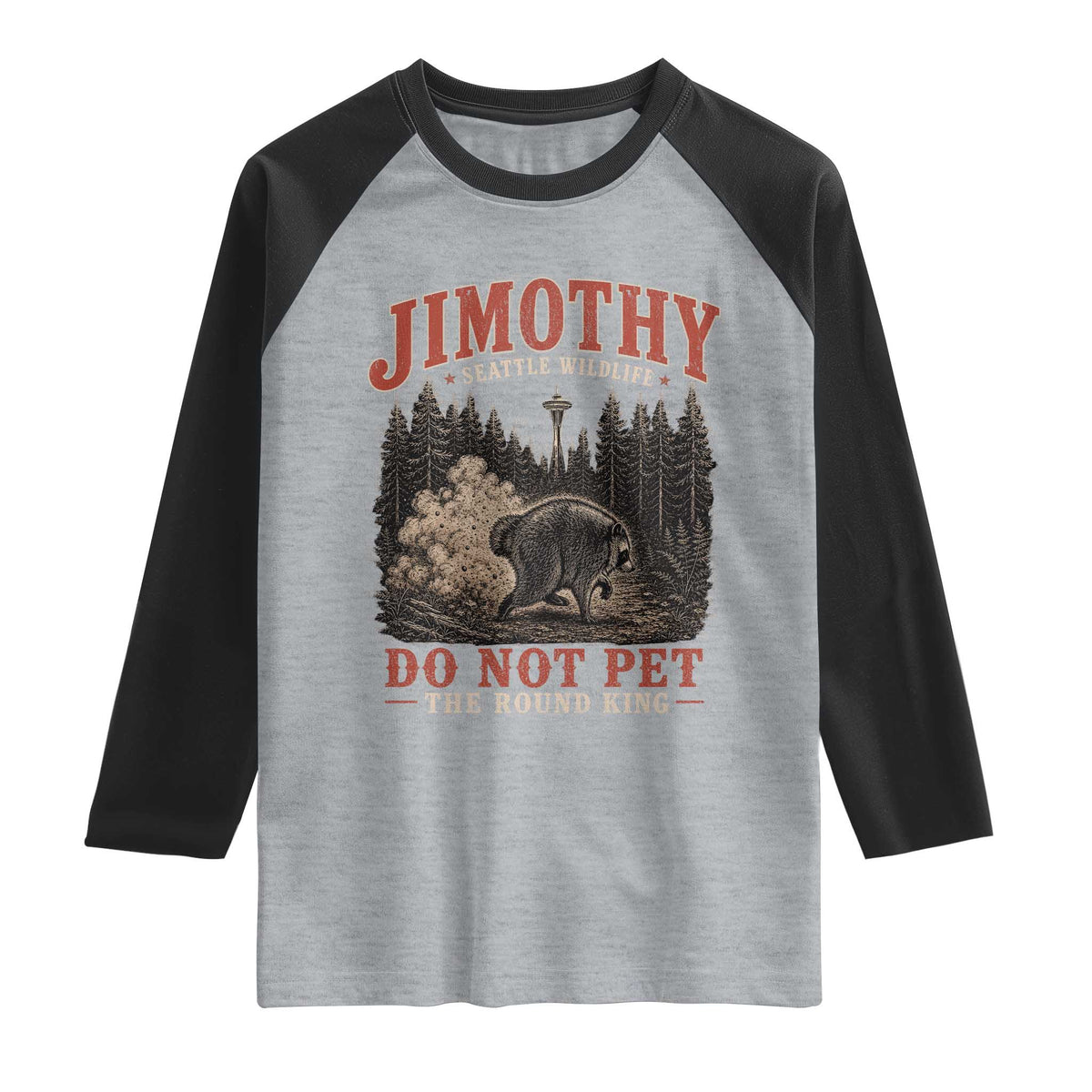 Jimothy Raccoon Seattle Wildlife Raglan Shirt Do Not Pet The Round King Funny Viral Trash Panda