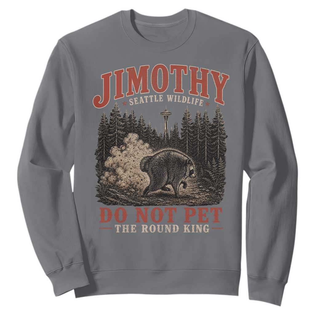 Jimothy Raccoon Seattle Wildlife Sweatshirt Do Not Pet The Round King Funny Viral Trash Panda