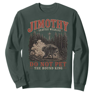 Jimothy Raccoon Seattle Wildlife Sweatshirt Do Not Pet The Round King Funny Viral Trash Panda