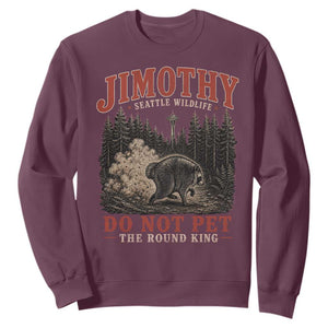 Jimothy Raccoon Seattle Wildlife Sweatshirt Do Not Pet The Round King Funny Viral Trash Panda
