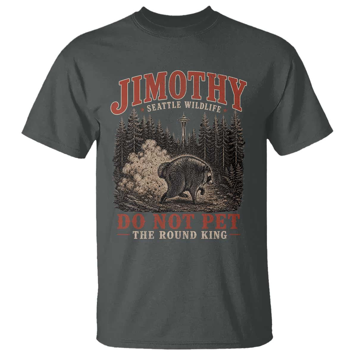 Jimothy Raccoon Seattle Wildlife T Shirt Do Not Pet The Round King Funny Viral Trash Panda