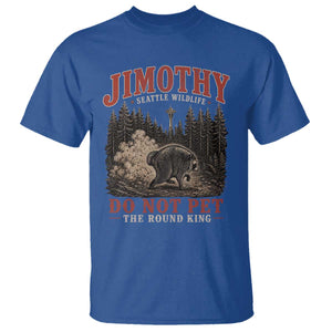 Jimothy Raccoon Seattle Wildlife T Shirt Do Not Pet The Round King Funny Viral Trash Panda