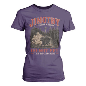 Jimothy Raccoon Seattle Wildlife T Shirt For Women Do Not Pet The Round King Funny Viral Trash Panda