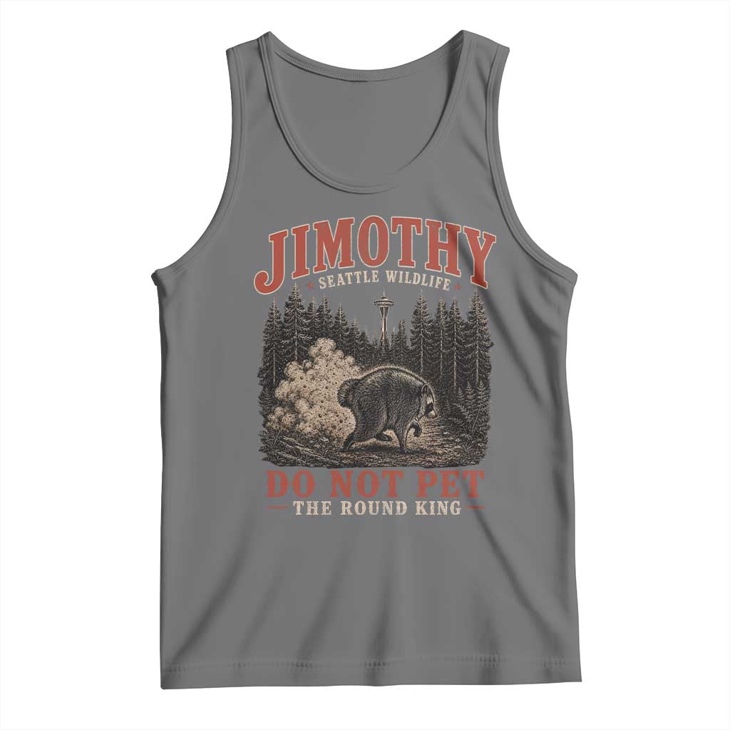 Jimothy Raccoon Seattle Wildlife Tank Top Do Not Pet The Round King Funny Viral Trash Panda