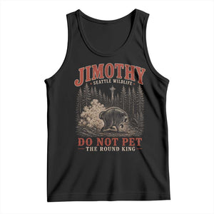 Jimothy Raccoon Seattle Wildlife Tank Top Do Not Pet The Round King Funny Viral Trash Panda