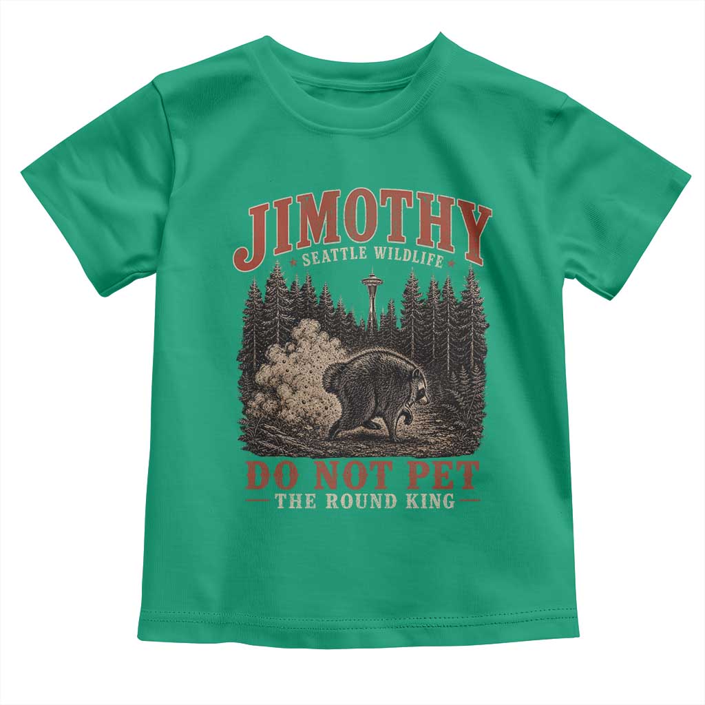 Jimothy Raccoon Seattle Wildlife Toddler T Shirt Do Not Pet The Round King Funny Viral Trash Panda