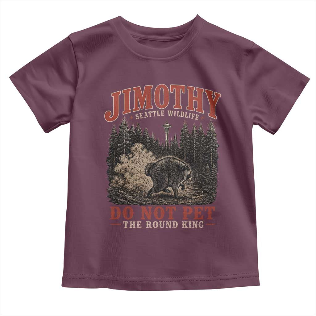 Jimothy Raccoon Seattle Wildlife Toddler T Shirt Do Not Pet The Round King Funny Viral Trash Panda