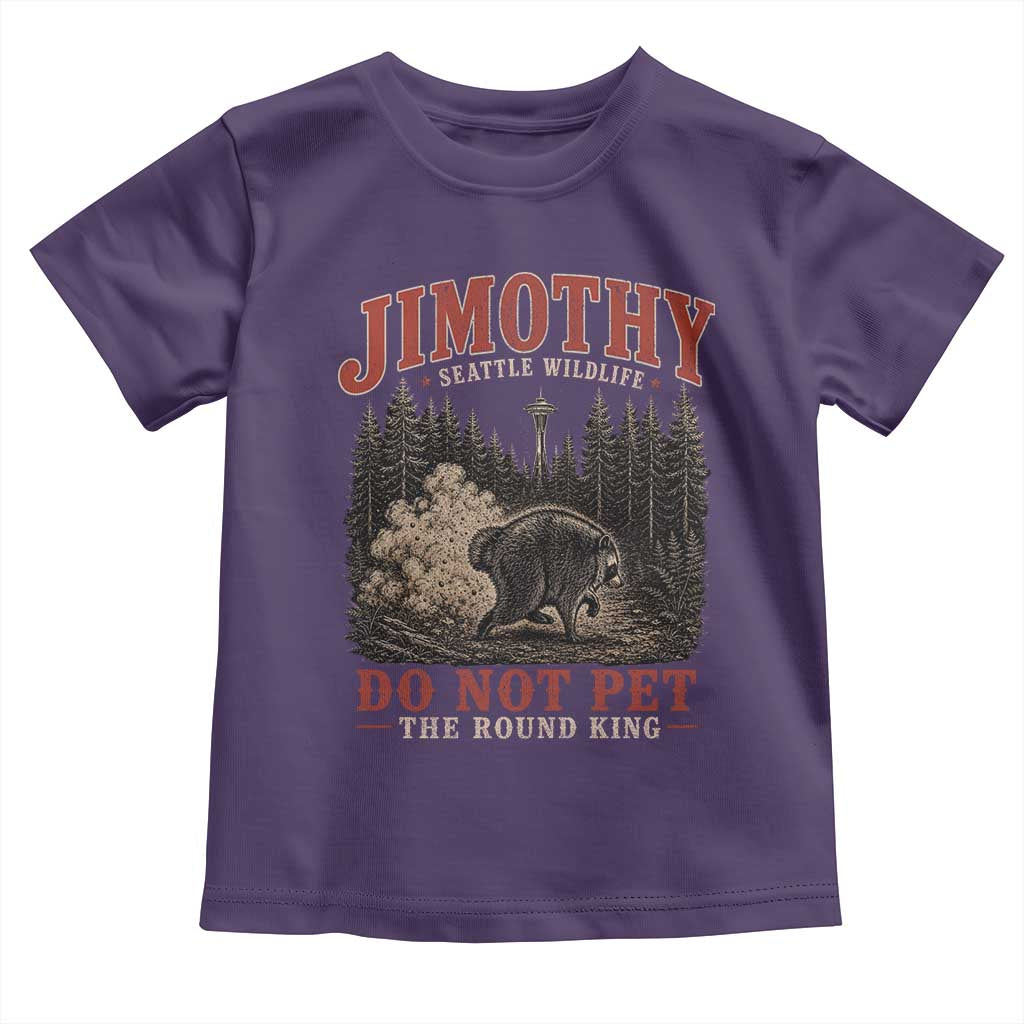Jimothy Raccoon Seattle Wildlife Toddler T Shirt Do Not Pet The Round King Funny Viral Trash Panda