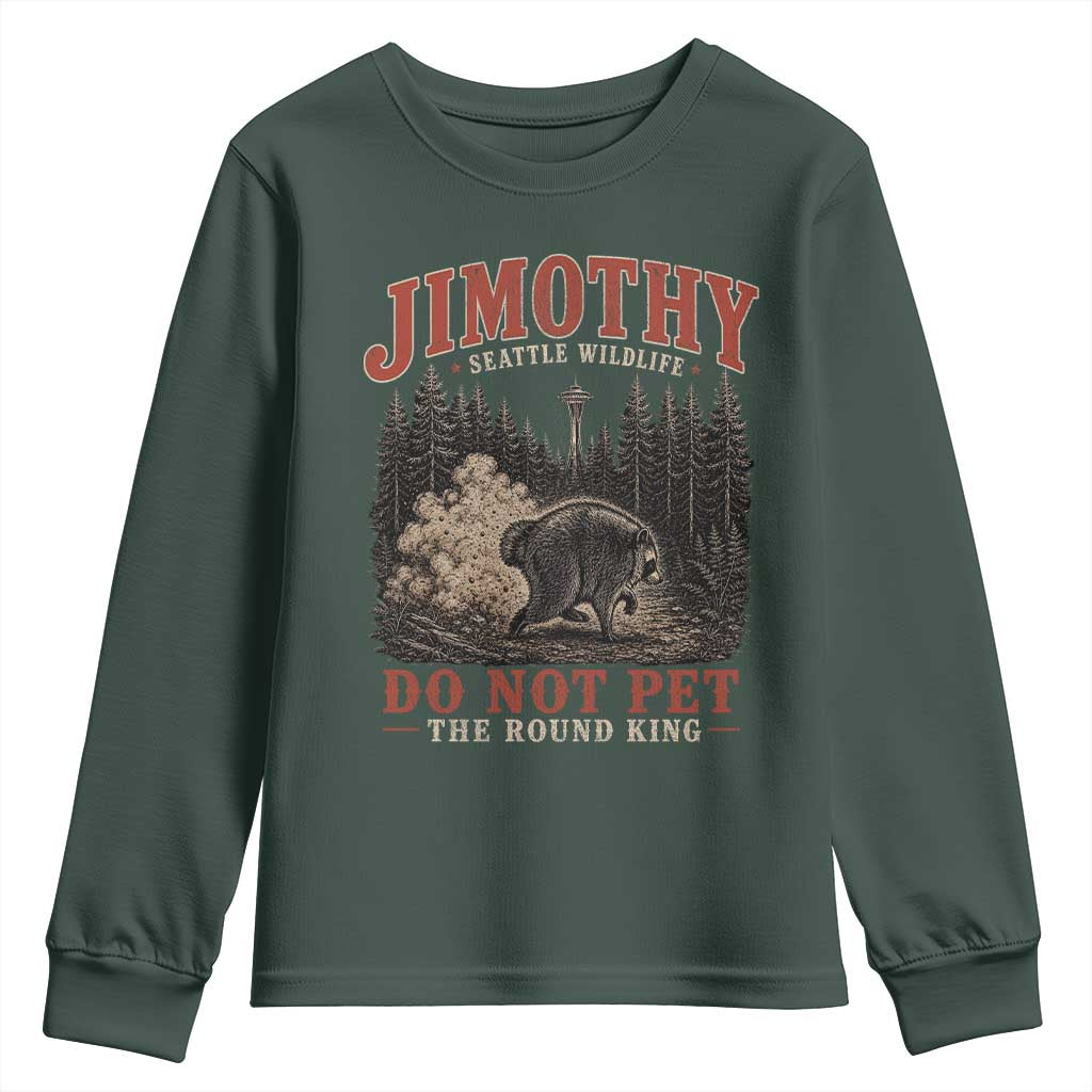 Jimothy Raccoon Seattle Wildlife Youth Sweatshirt Do Not Pet The Round King Funny Viral Trash Panda