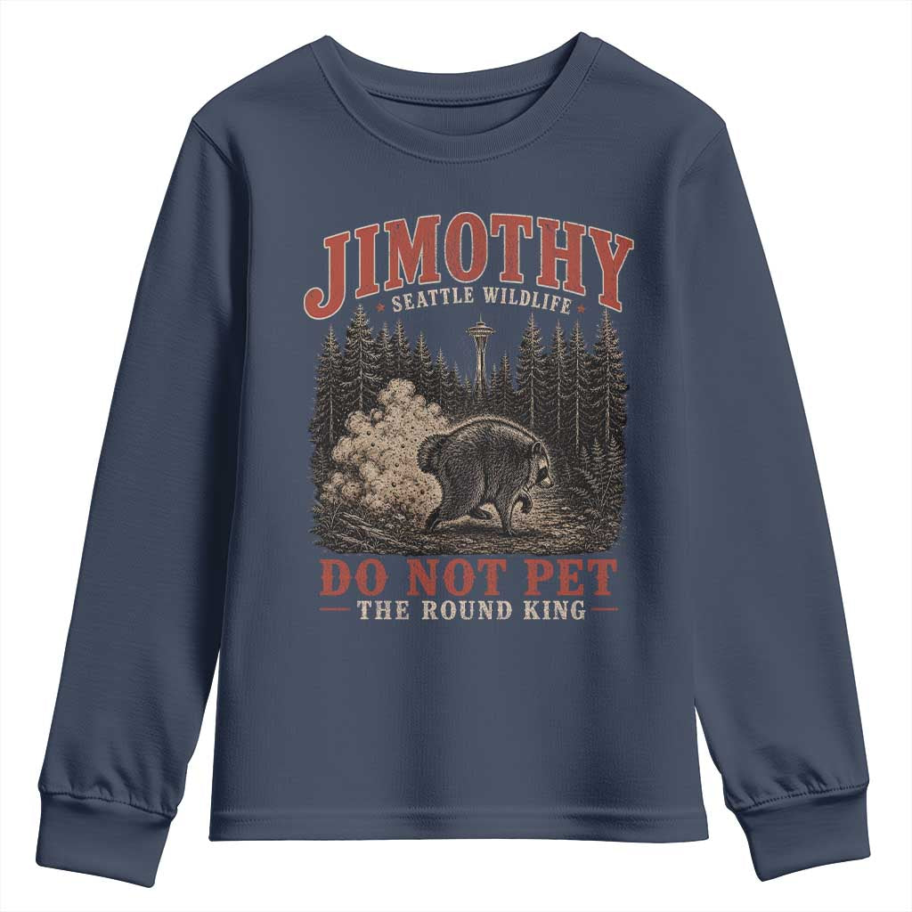 Jimothy Raccoon Seattle Wildlife Youth Sweatshirt Do Not Pet The Round King Funny Viral Trash Panda