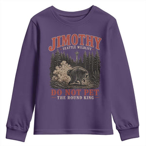 Jimothy Raccoon Seattle Wildlife Youth Sweatshirt Do Not Pet The Round King Funny Viral Trash Panda