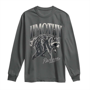 Jimothy Raccoon Long Sleeve Shirt Funny Seattle Trash Panda Wildlife