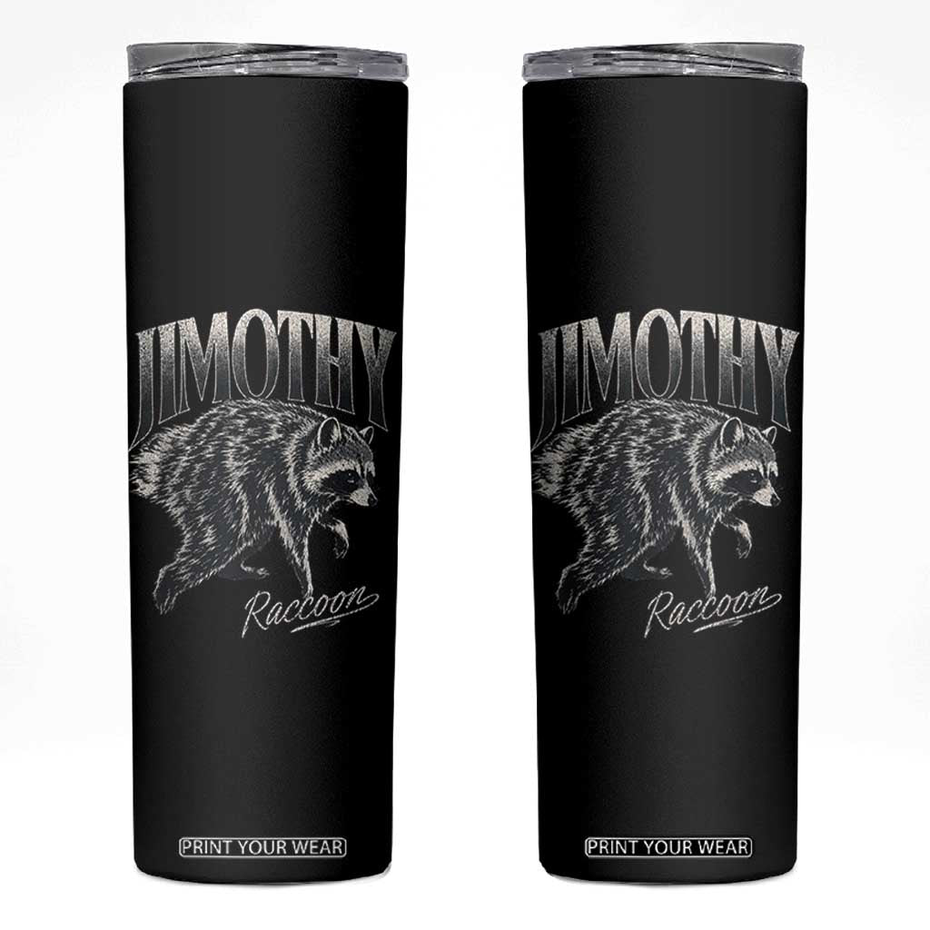 Jimothy Raccoon Skinny Tumbler Funny Seattle Trash Panda Wildlife TS11 Black Print Your Wear