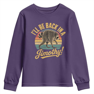 Funny Jimothy the Raccoon Youth Sweatshirt I'll Be Back In A Jimothy Viral Trash Panda