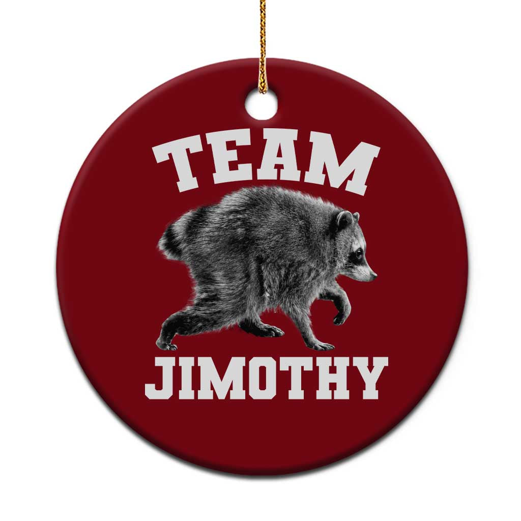 Team Jimothy Raccoon Ceramic Ornament Funny Seattle Trash Panda Lover TS11 1pc Red Print Your Wear