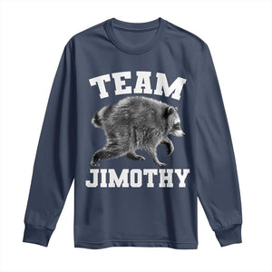 Team Jimothy Raccoon Long Sleeve Shirt Funny Seattle Trash Panda Lover