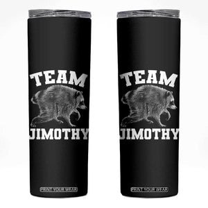 Team Jimothy Raccoon Skinny Tumbler Funny Seattle Trash Panda Lover