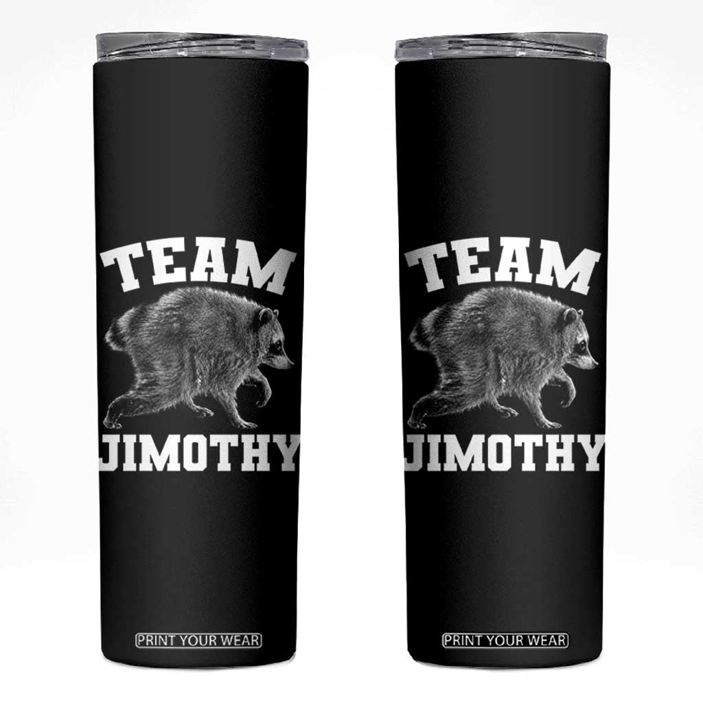 Team Jimothy Raccoon Skinny Tumbler Funny Seattle Trash Panda Lover TS11 Black Print Your Wear