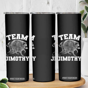 Team Jimothy Raccoon Skinny Tumbler Funny Seattle Trash Panda Lover