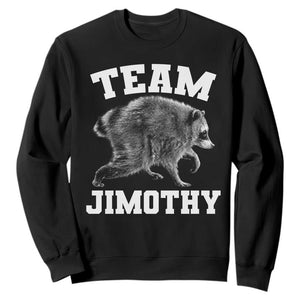Team Jimothy Raccoon Sweatshirt Funny Seattle Trash Panda Lover