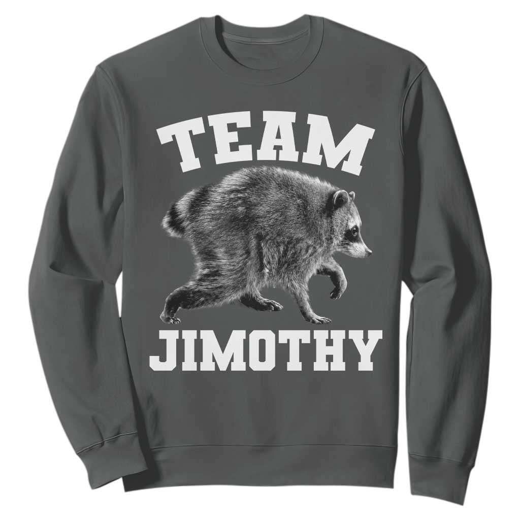 Team Jimothy Raccoon Sweatshirt Funny Seattle Trash Panda Lover
